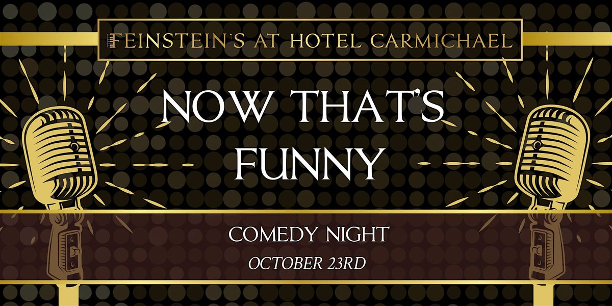 NOW THAT'S FUNNY - Comedy Night, 23 October | Event in Carmel | AllEvents