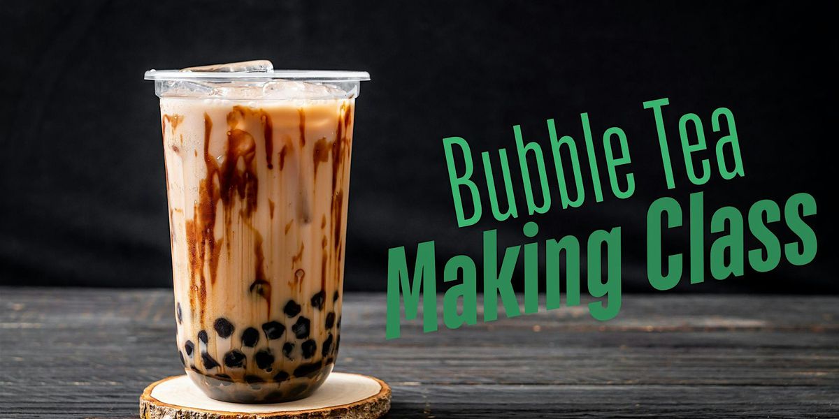 Bubble Tea Making - Hands on Cooking Class