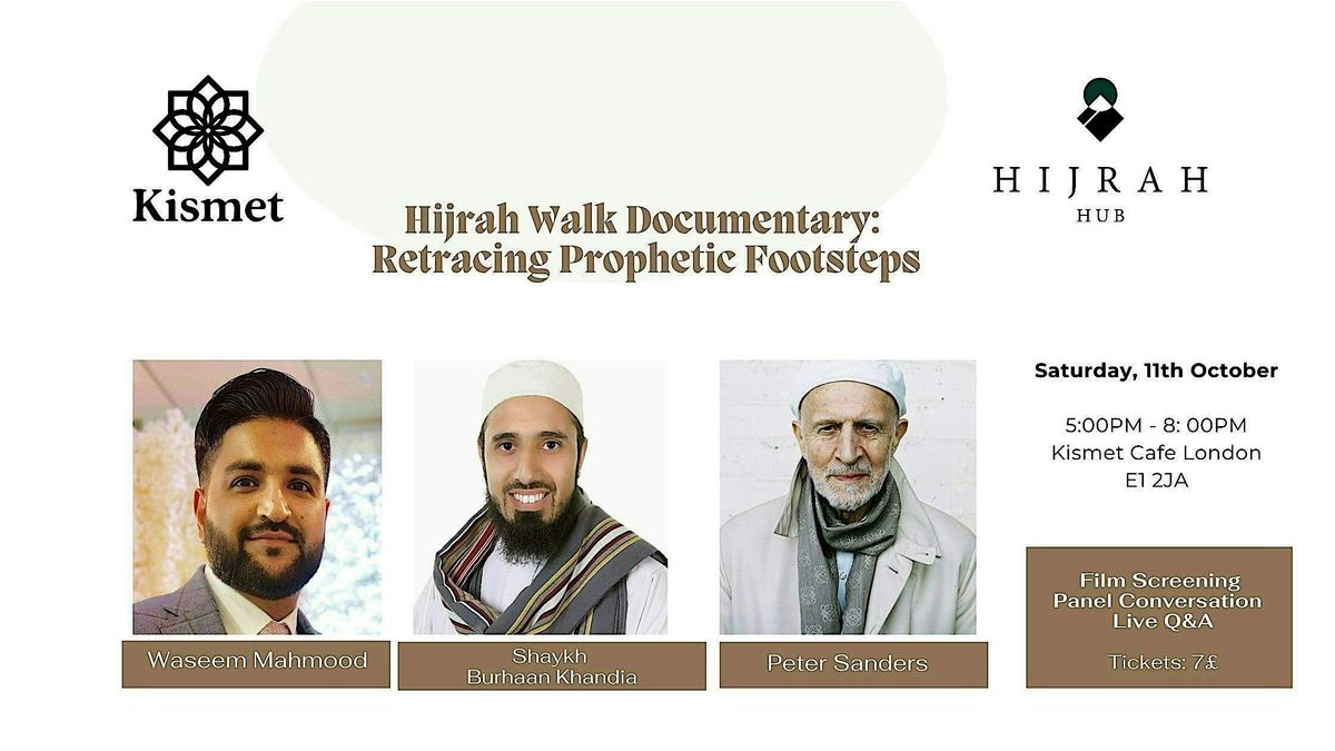 Hijrah Walk Documentary: Retracing Prophetic Footsteps, 11 October | Event in London | AllEvents