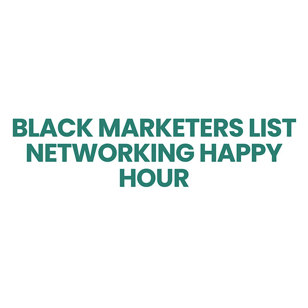 AAMA's Black Marketers List Happy Hour, 29 August | Event in Houston | AllEvents