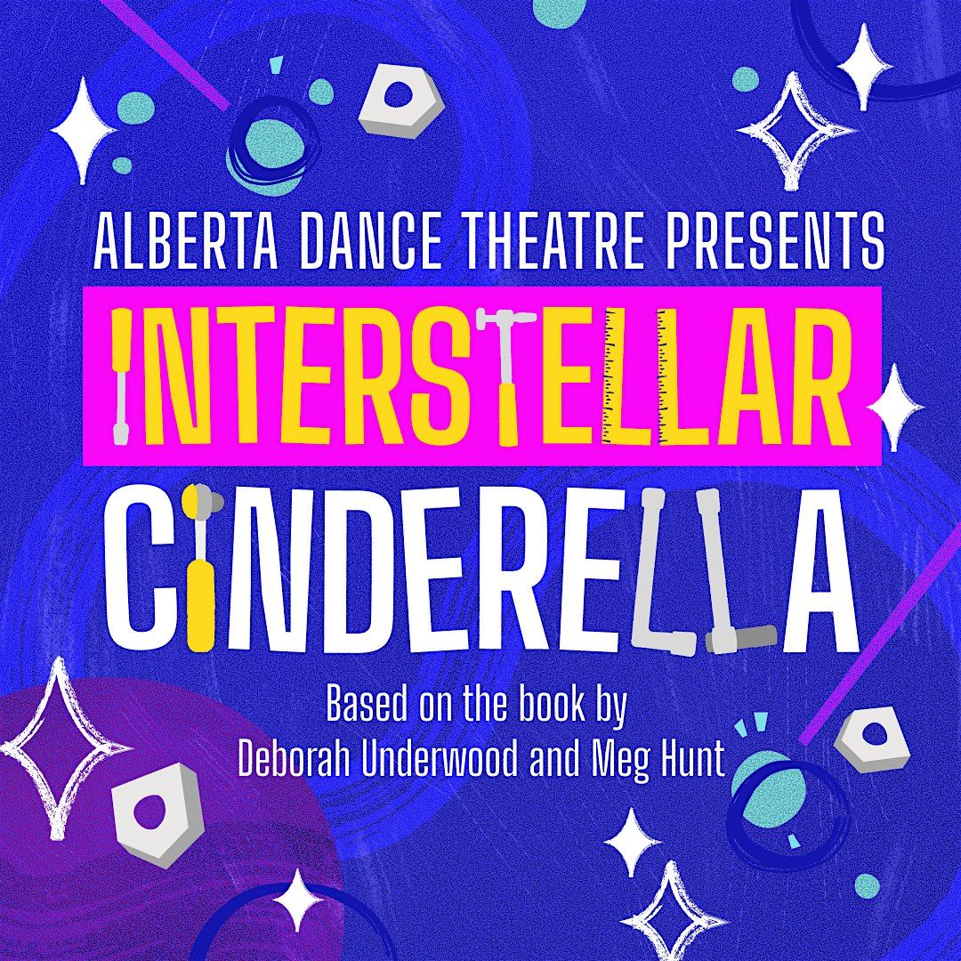Alberta Dance Theatre Presents Interstellar Cinderella, 27 November | Event in Calgary | AllEvents