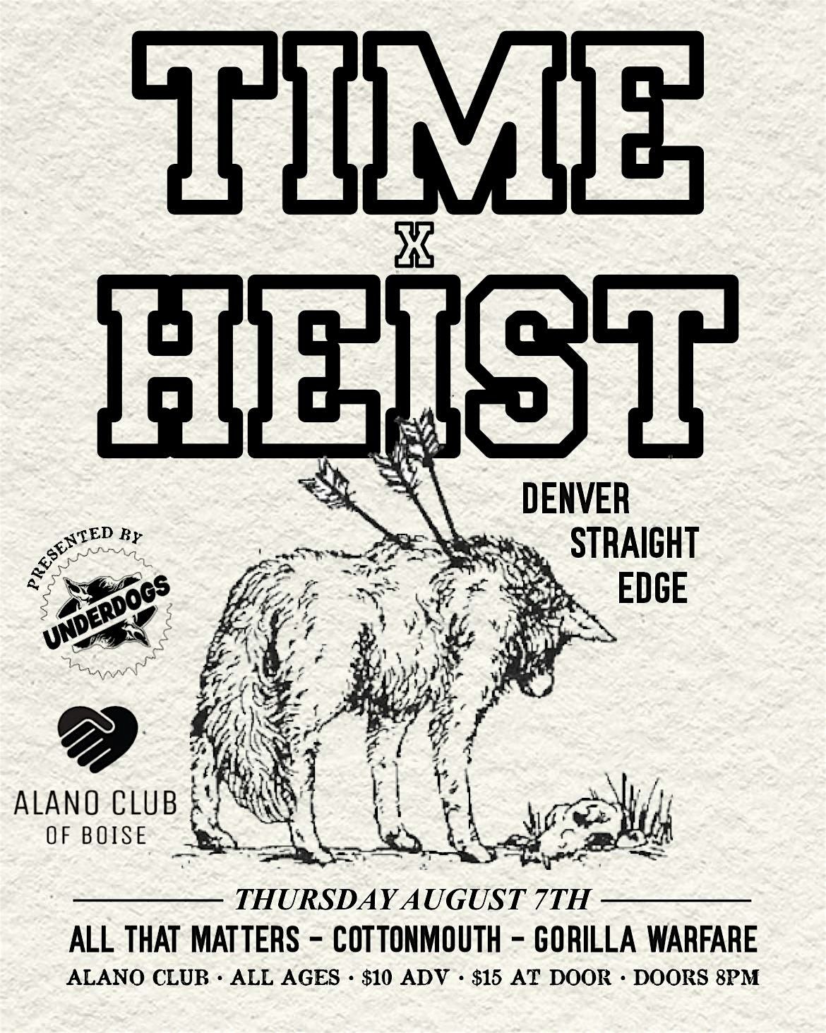 Time x Heist, All That Matters, Cottonmouth, Gorilla Warfare, 7 August | Event in Boise | AllEvents