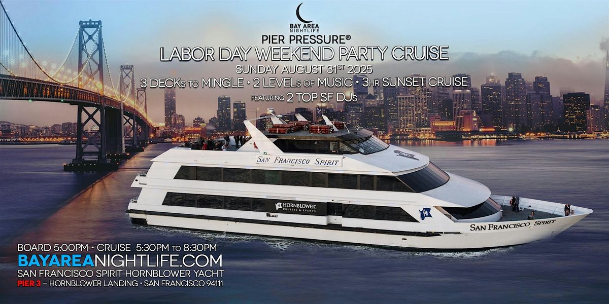SF Labor Day Weekend | Pier Pressure® Sunset Party Cruise, 31 August | Event in San Francisco | AllEvents