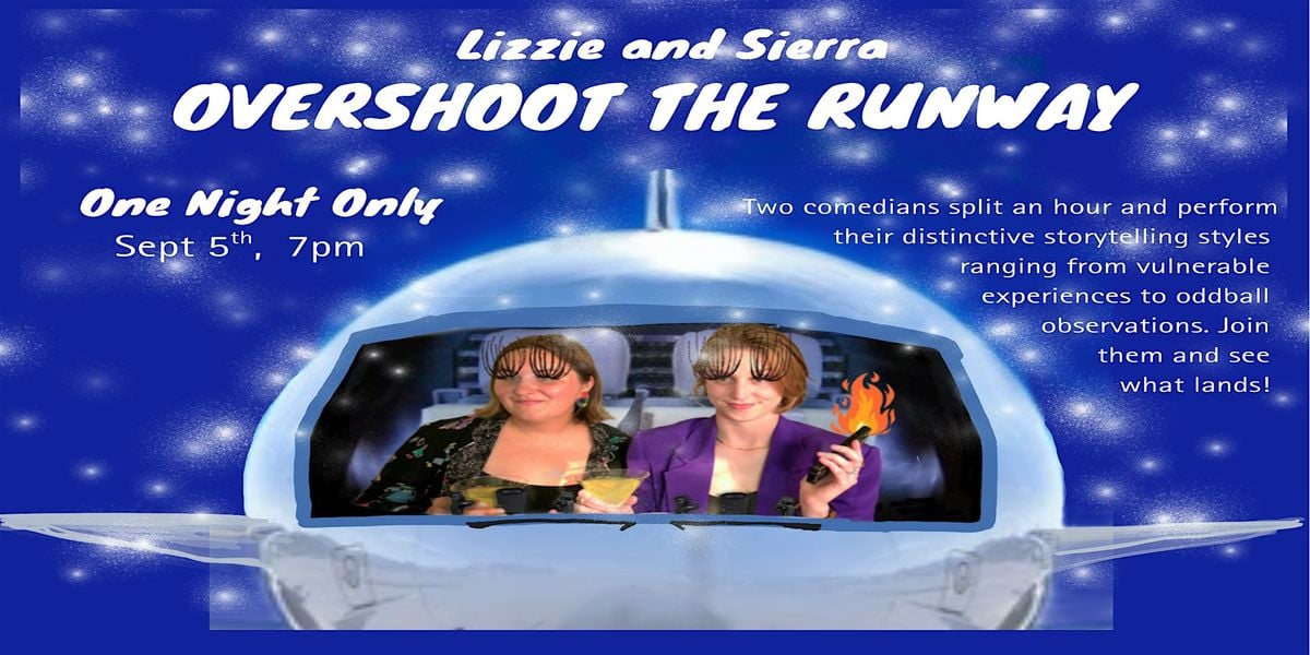 Lizzie and Sierra overshoot the runway, 5 September | Event in Chicago | AllEvents