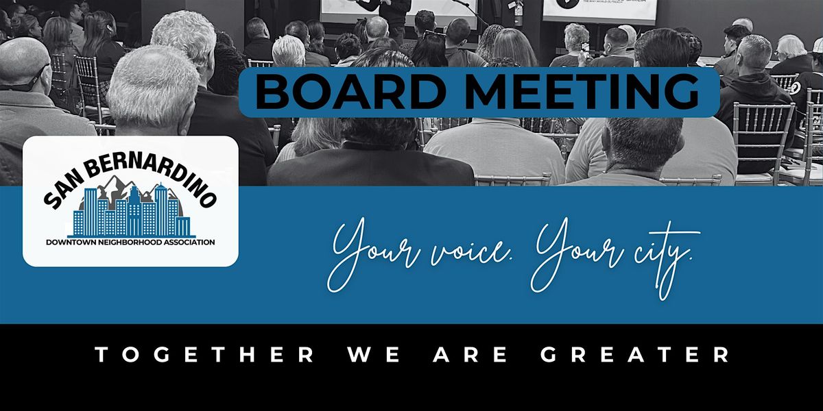 San Bernardino Downtown Neighborhood Association Board Meeting, 8 May | Event in San Bernardino | AllEvents