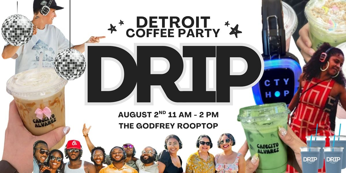 The DRIP Coffee Party, 2 August | Event in Detroit | AllEvents