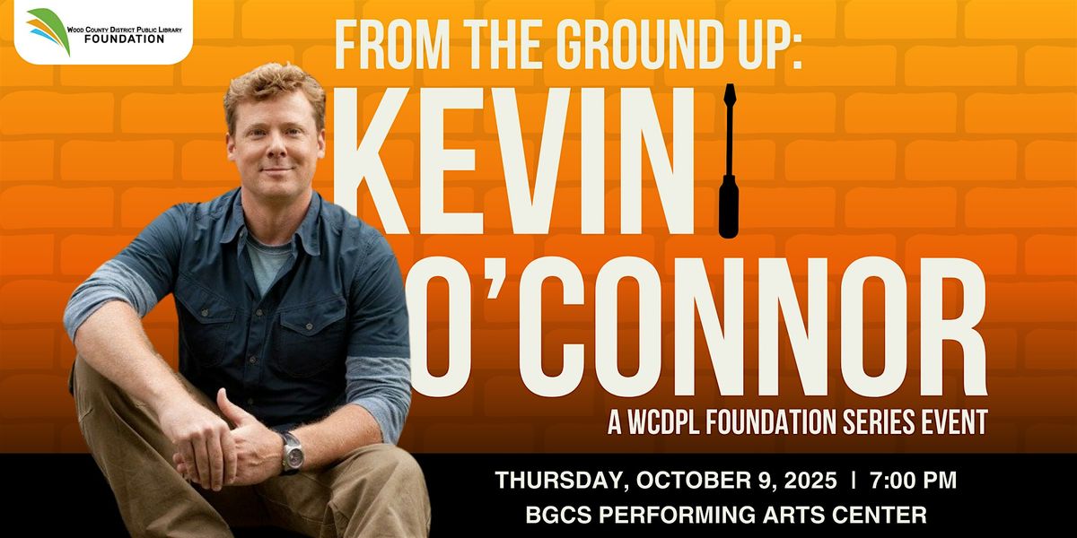 From the Ground Up: Kevin O'Connor, 9 October | Event in Bowling Green | AllEvents