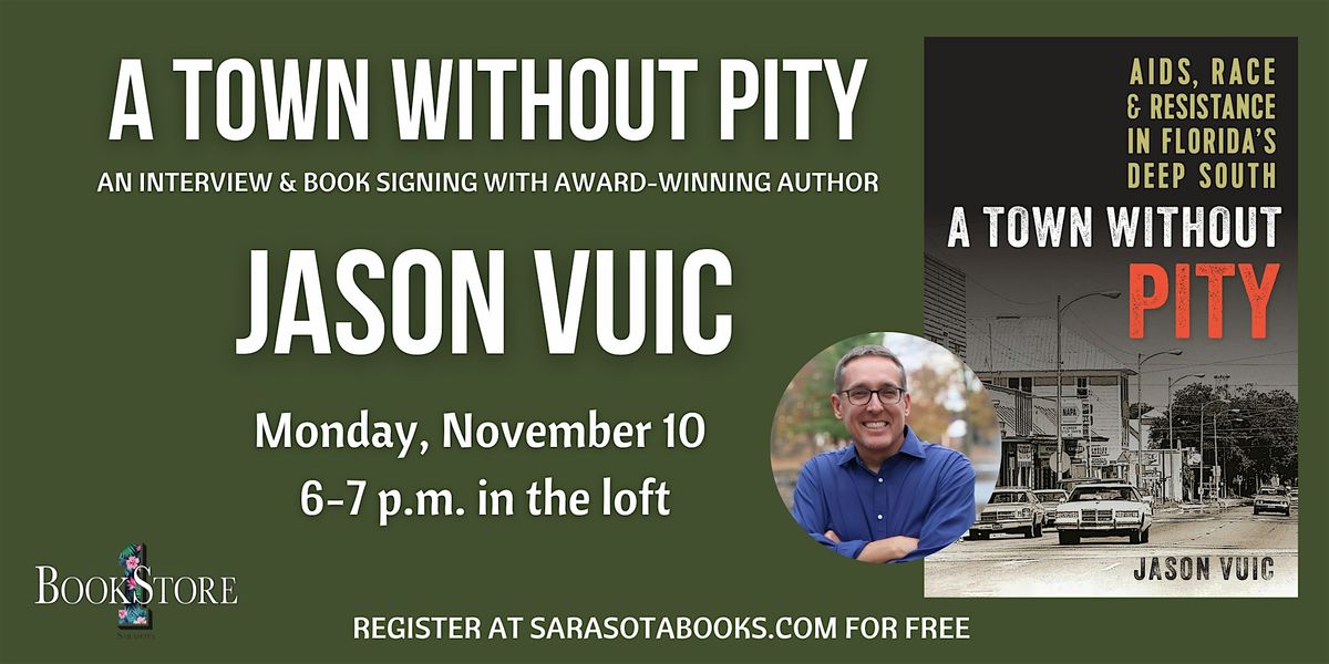 A Town Without Pity: AIDS, Race & Resistance in Florida's Deep South, 10 November | Event in Sarasota