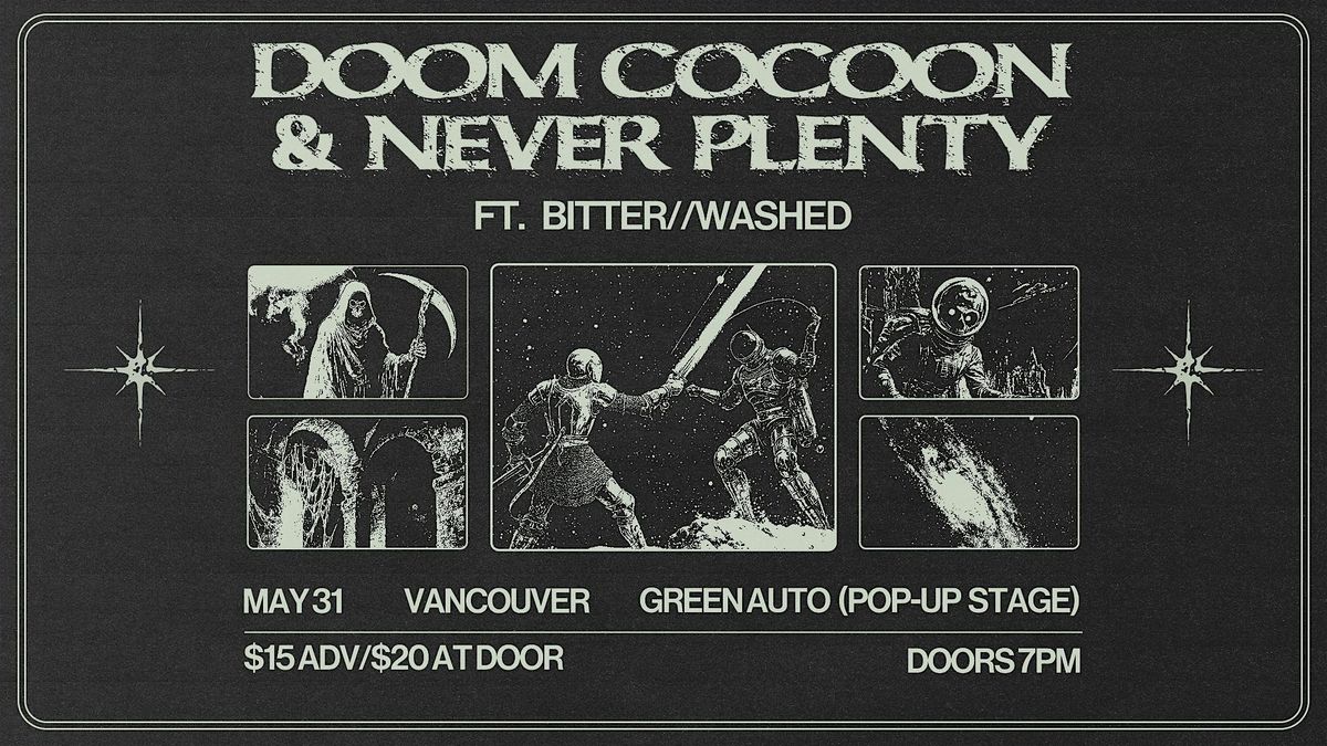 Doom Cocoon, Never Plenty, Bitter Washed, 31 May | Event in Vancouver | AllEvents