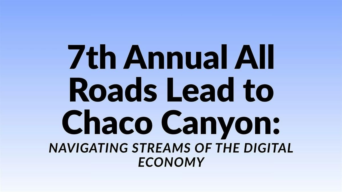 All Roads Lead to Chaco Canyon: Navigating Streams of the Digital Economy, 6 November | Event in Ledyard | AllEvents