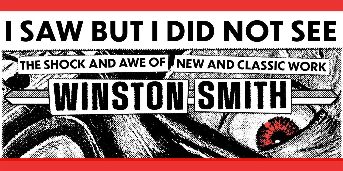 I Saw, but I Did Not See - Winston Smith Solo Exhibition, 21 August | Event in San Francisco | AllEvents