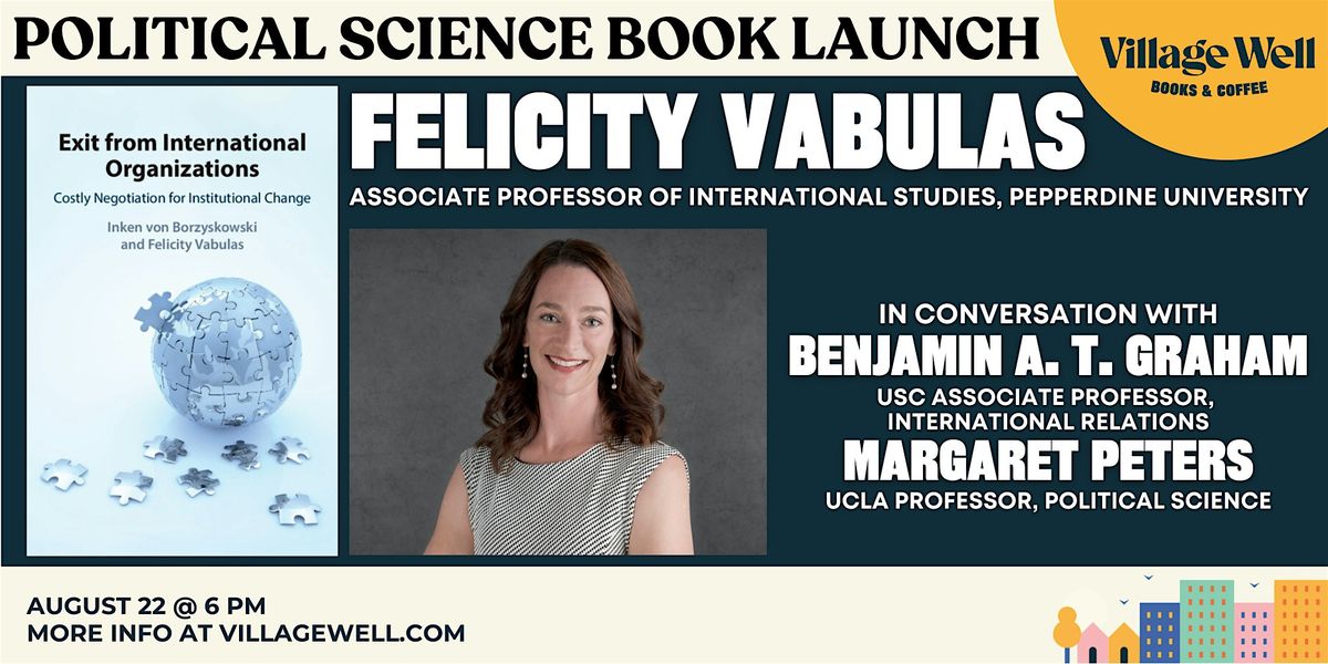 Political Science Book Launch: Exit from International Organizations, 22 August | Event in Culver City | AllEvents