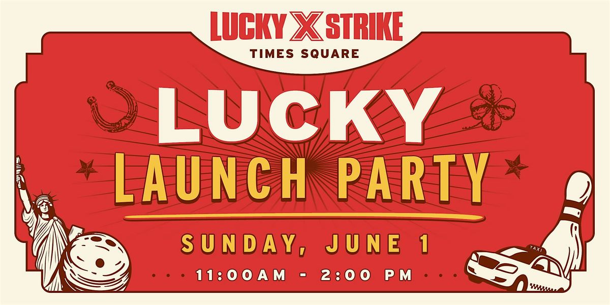 Lucky Strike Times Square Lucky Launch Party!, 1 June | Event in New York | AllEvents