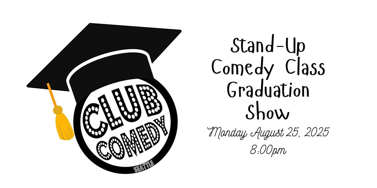 Stand-Up Comedy Class Graduation Show at Club Comedy Seattle 8/25 8:00PM, 25 August | Event in Seattle | AllEvents