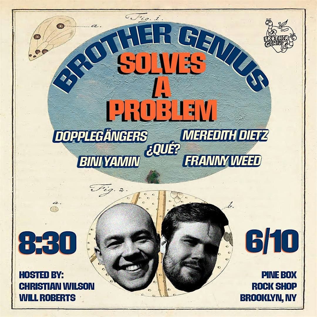 Brother Genius Solves a Problem, 10 June | Event in Brooklyn | AllEvents