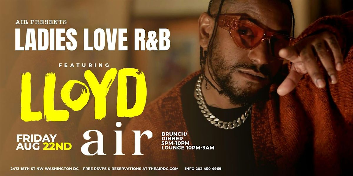 LLOYD Hosts Ladies Love R&B @ AIR, 22 August | Event in Washington | AllEvents