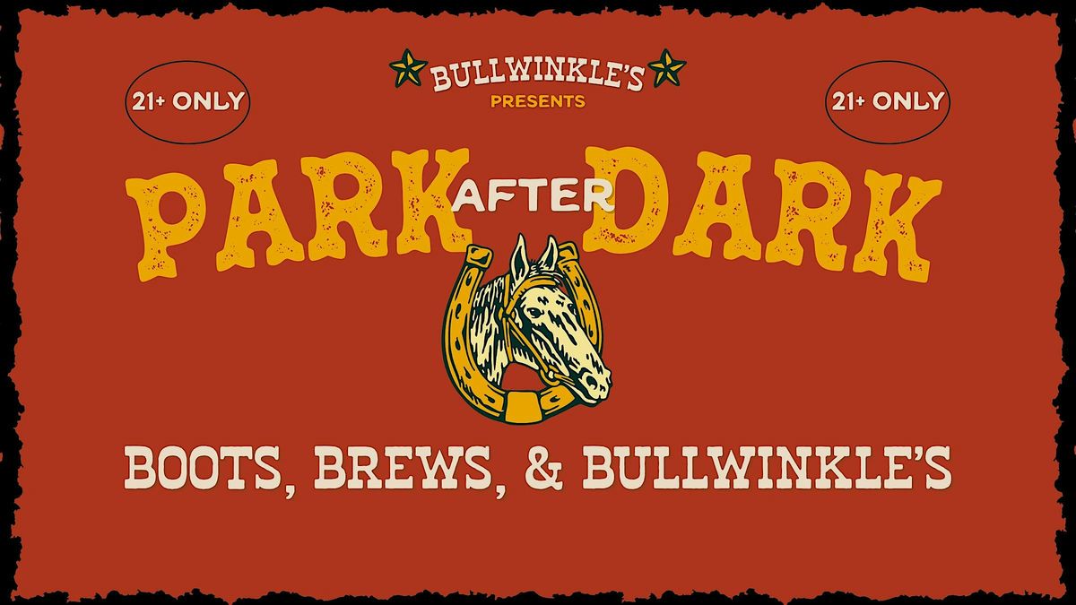 Park After Dark 21+ Event: Boots, Brews, + Bullwinkle's, 24 July | Event in Upland | AllEvents
