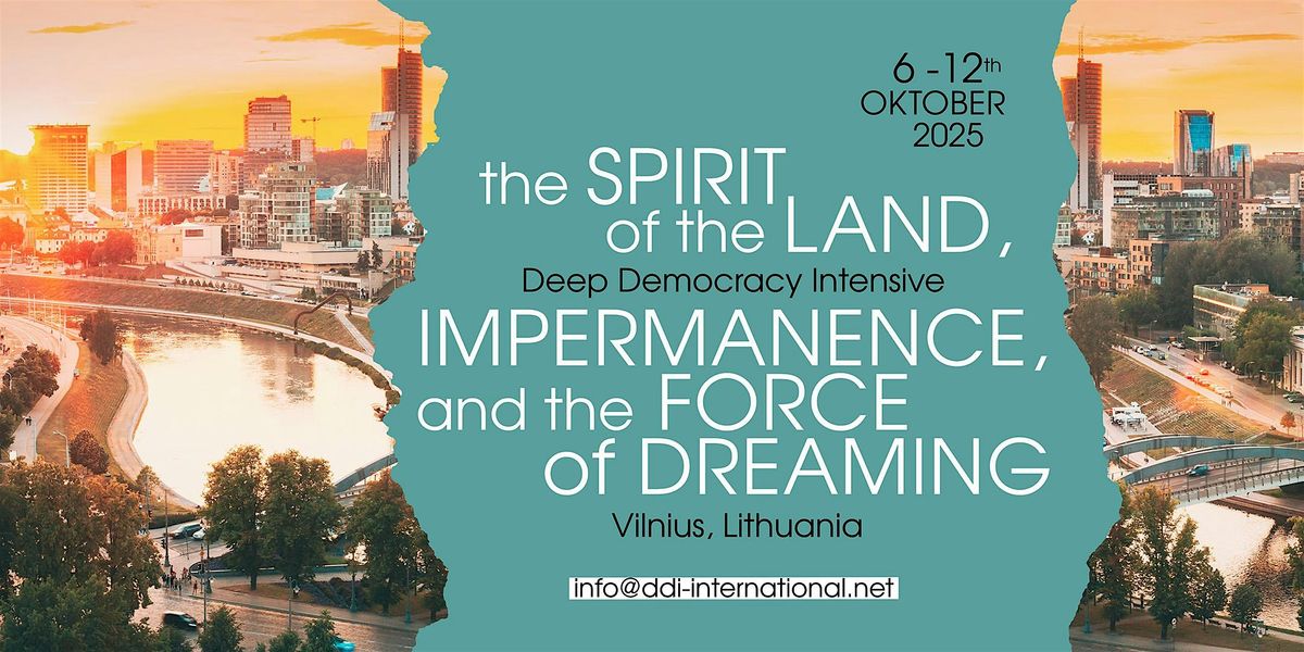 The Spirit of the Land, Impermanence, and the Force of Dreaming, 6 October | Event in Vilnius | AllEvents