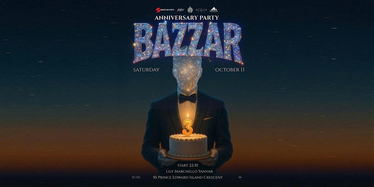 BAZZAR | ANNIVERSARY PARTY 3, 11 October | Event in Toronto | AllEvents