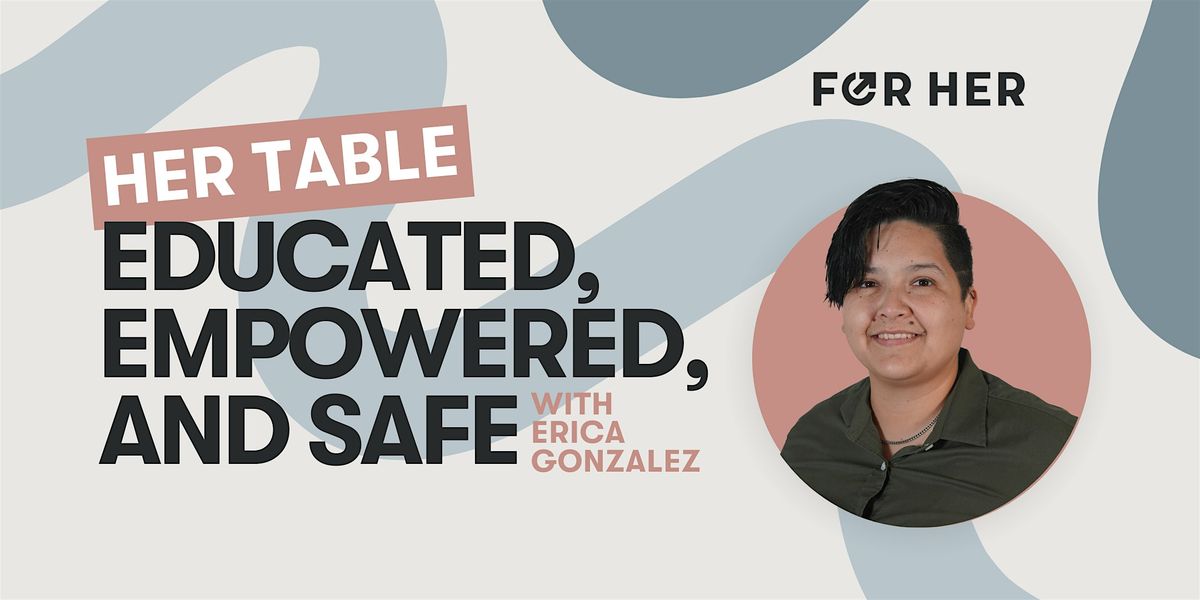 Her Table: Educated, Empowered, and Safe | Event in San Antonio | AllEvents