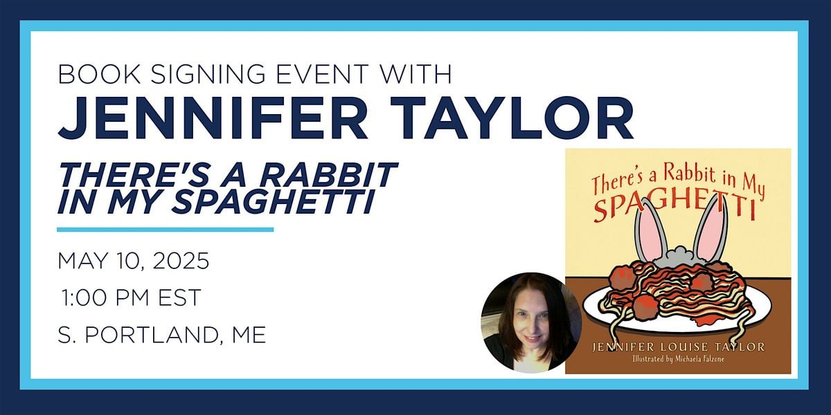 Jennifer Taylor "There's a Rabbit in My Spaghetti" Book Signing Event, 10 May | Event in South Portland