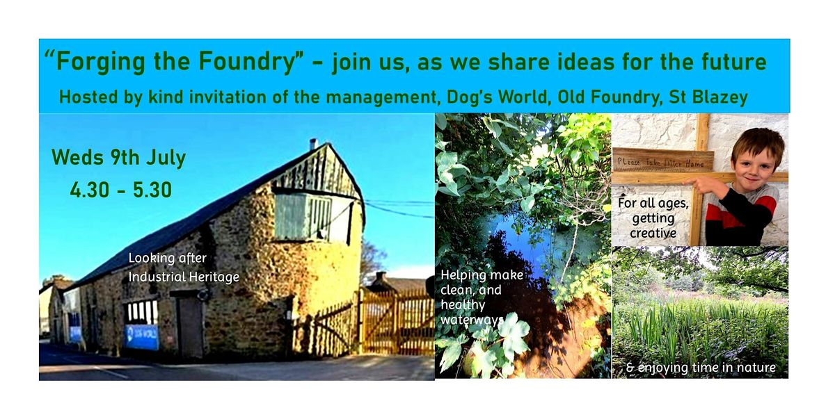 Forging the Foundry - ideas for the heart of St Blazey and its future, 9 July | Event in Saint Blazey | AllEvents