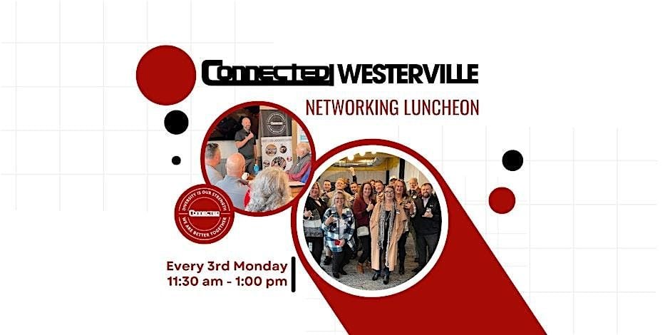 CONNECTED Westerville Networking Luncheon, 18 August | Event in Westerville | AllEvents