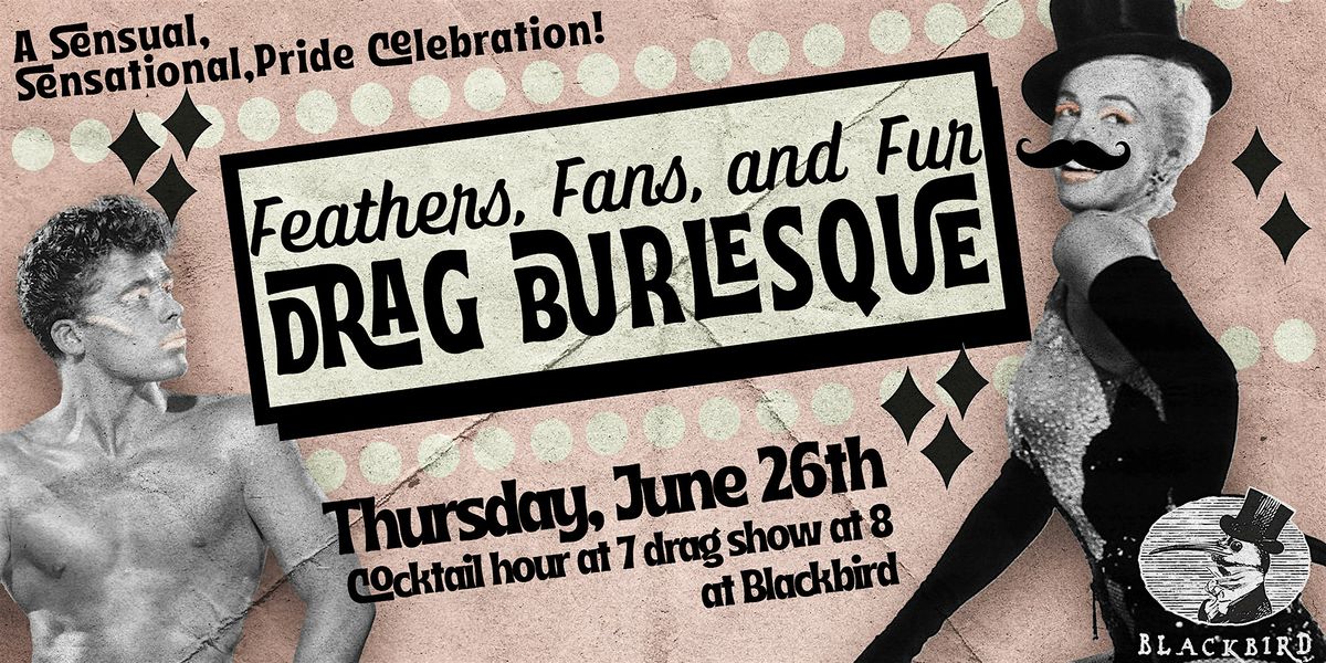 Drag Burlesque                   Feathers, Fans & Fur, 26 June | Event in San Francisco | AllEvents