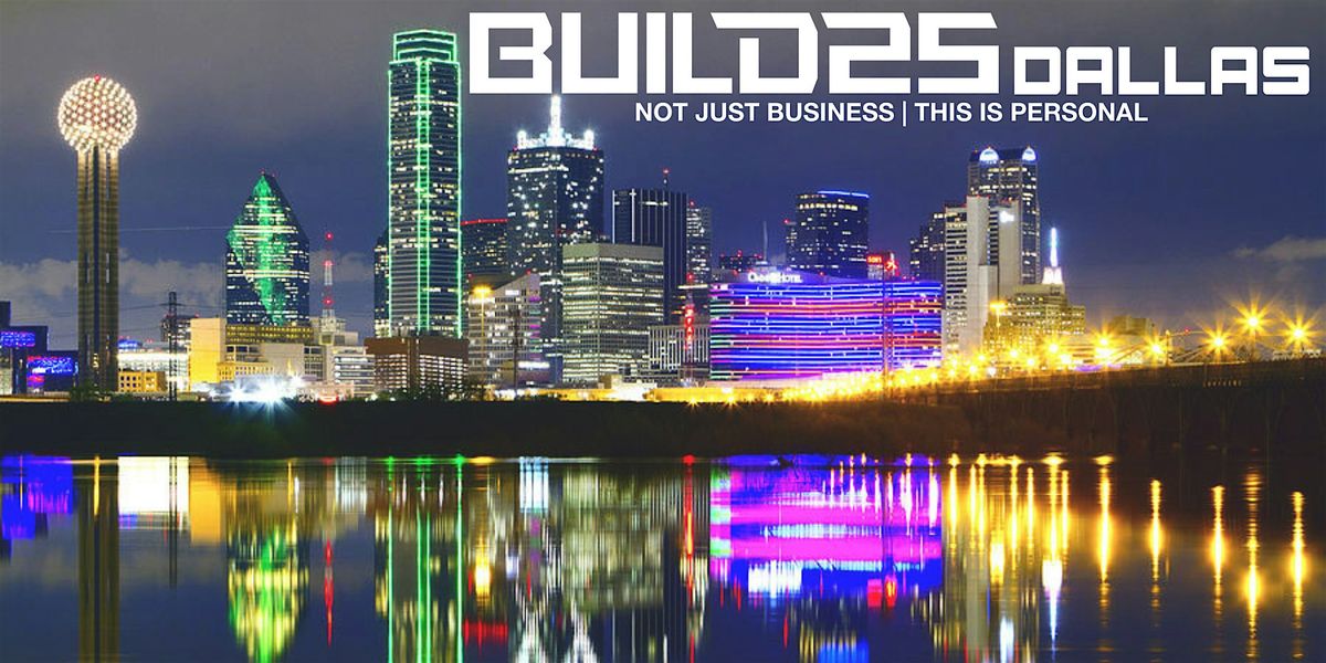 Build25 Dallas - Not Just Business, this is Personal, 30 July | Event in Frisco | AllEvents