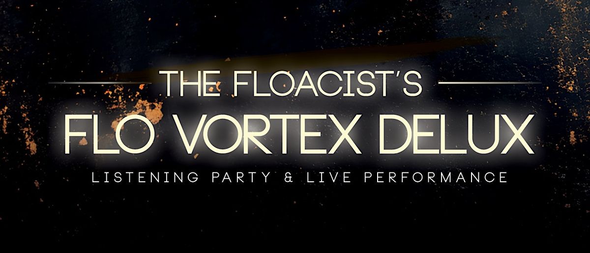The Floacist's FLO VORTEX DELUX | Event in Philadelphia | AllEvents