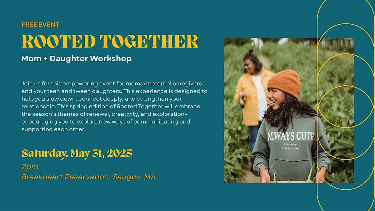 ROOTED TOGETHER: Mom + Daughter Workshop, 31 May | Event in Saugus | AllEvents