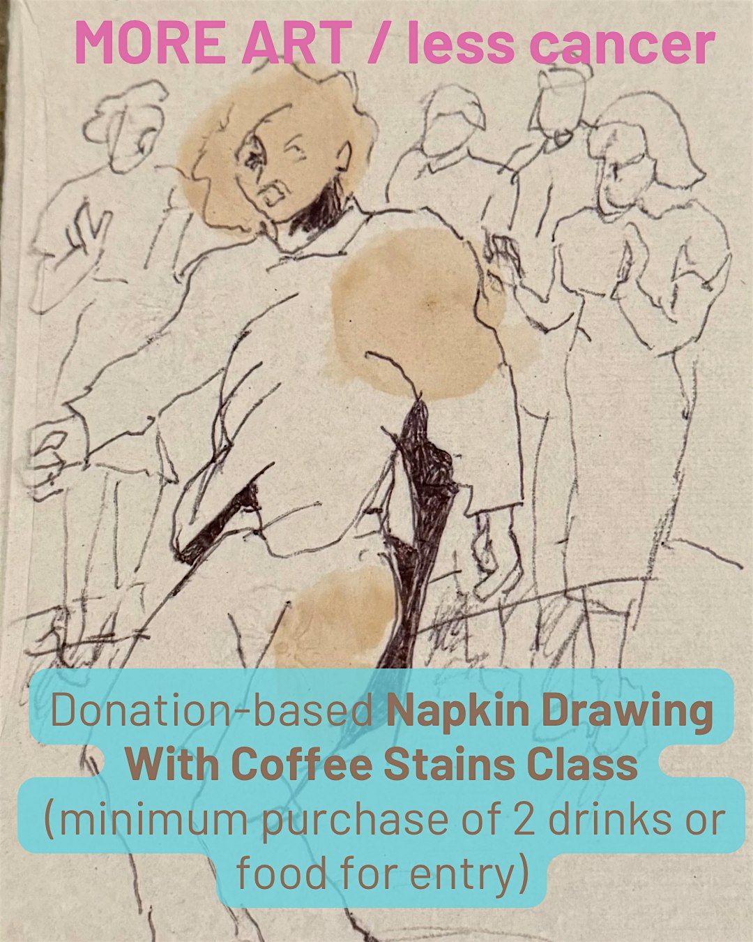 MORE ART/less cancer: Napkin drawings with coffee stains class, 26 June | Event in Brooklyn | AllEvents