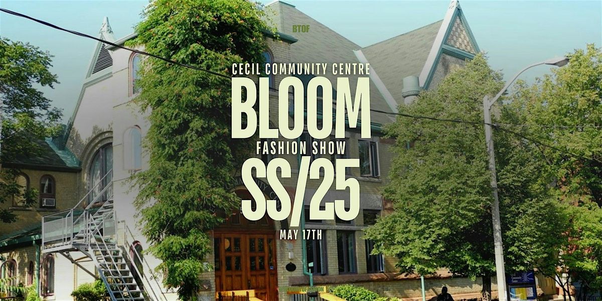 Bloom Toronto Fashion Show  SS/25, 17 May | Event in Toronto | AllEvents