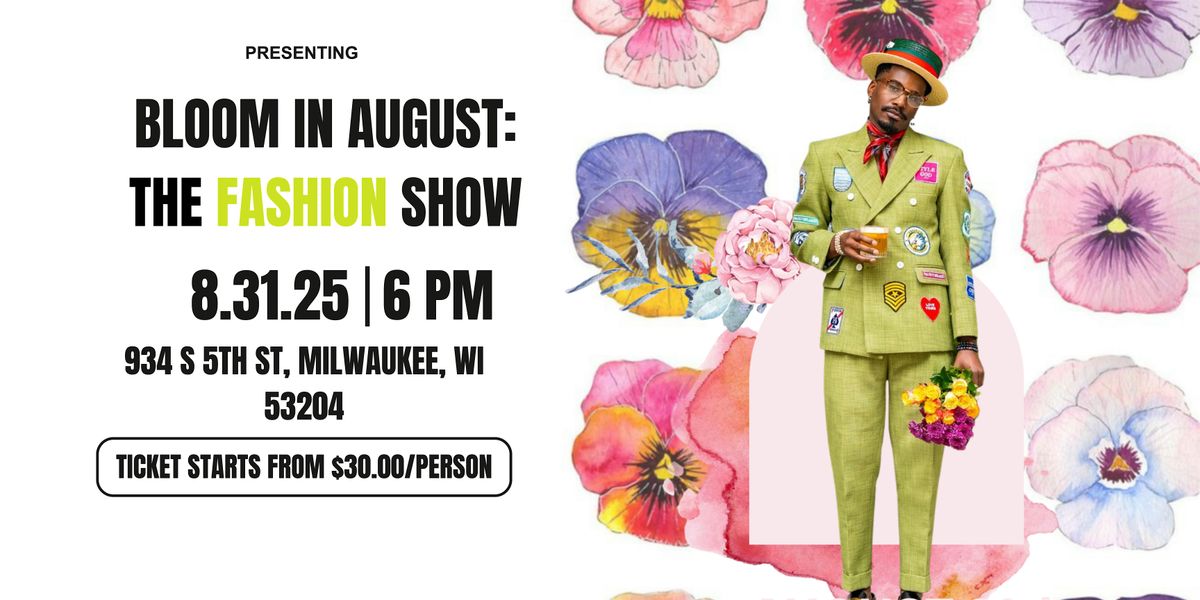 Bloom In August: The Fashion Show, 31 August | Event in Milwaukee | AllEvents