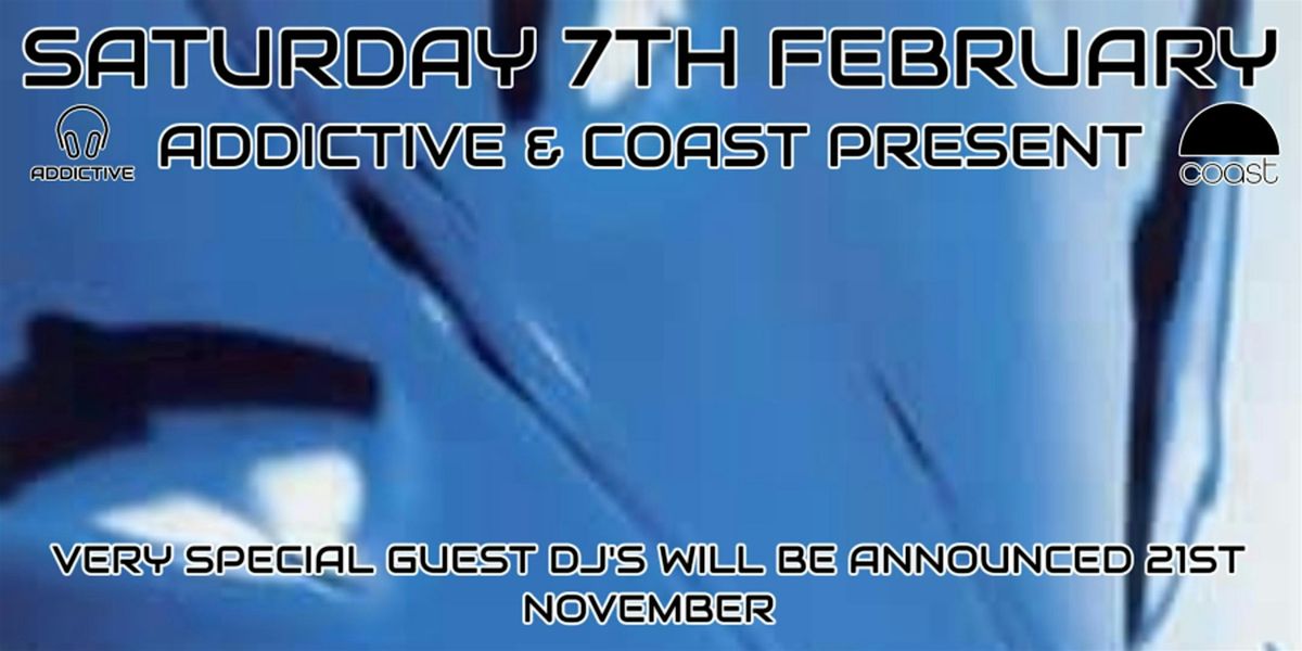 Addictive & Coast Present....., 7 February | Event in Worthing | AllEvents