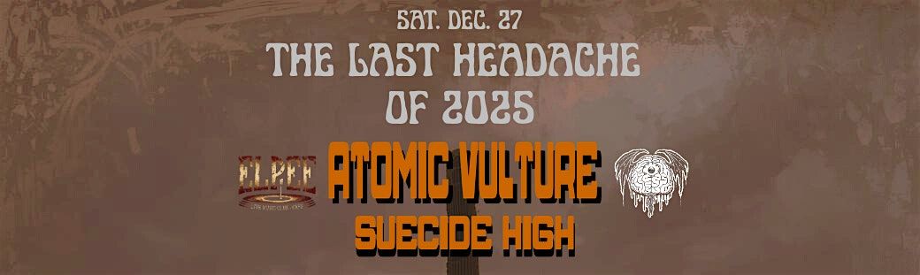 The Last Headache Of 2025 - Atomic Vulture & Suecide High, 27 December | Event in Deinze | AllEvents