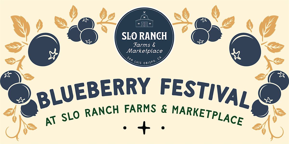 Slo Ranch Fall Fest SLO Ranch Farms Blueberry Festival, SLO Ranch Farms and Marketplace ...
