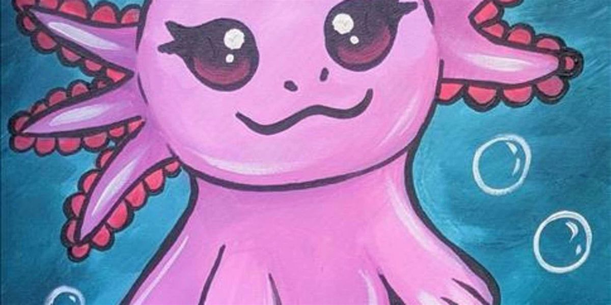 Cute Adorable Axolotl - Paint and Sip by Classpop!™, 13 July | Event in Houston | AllEvents