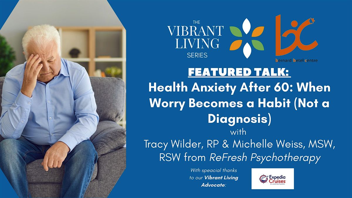 Health Anxiety After 60: When Worry Becomes a Habit (Not a Diagnosis), 1 December | Event in Toronto | AllEvents