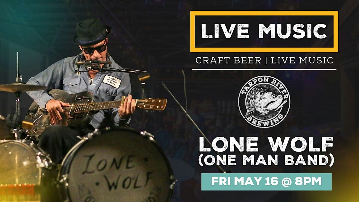 FREE Live Music | Lone Wolf (One Man Band), 16 May | Event in Fort Lauderdale | AllEvents