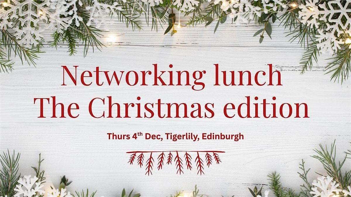 Christmas Networking Lunch, 4 December | Event in Edinburgh | AllEvents