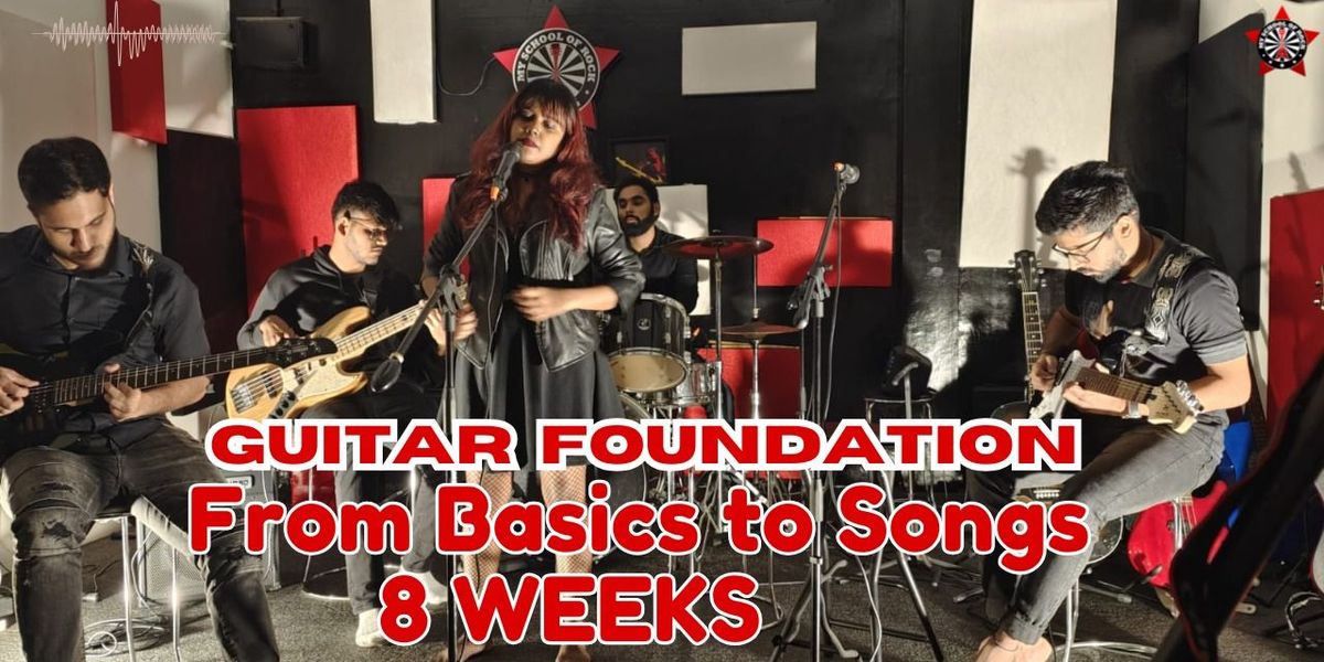 GUITAR FOUNDATION: FROM BASICS TO SONGS IN 8 WEEKS | Event in Bangalore | AllEvents