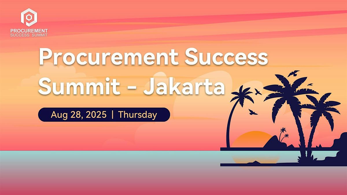 PROCUREMENT SUCCESS SUMMIT - JAKARTA, 28 August | Event in Jakarta | AllEvents