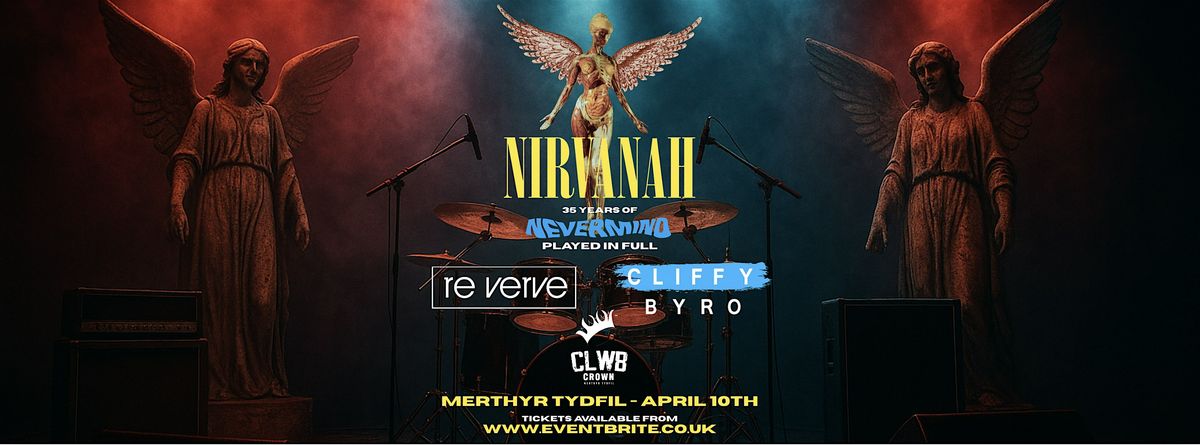 Nirvanah / Re Verve / Cliffy Byro - Merthyr Clwb Crown APRIL 10th 2026, 10 April | Event in Merthyr Tydfil