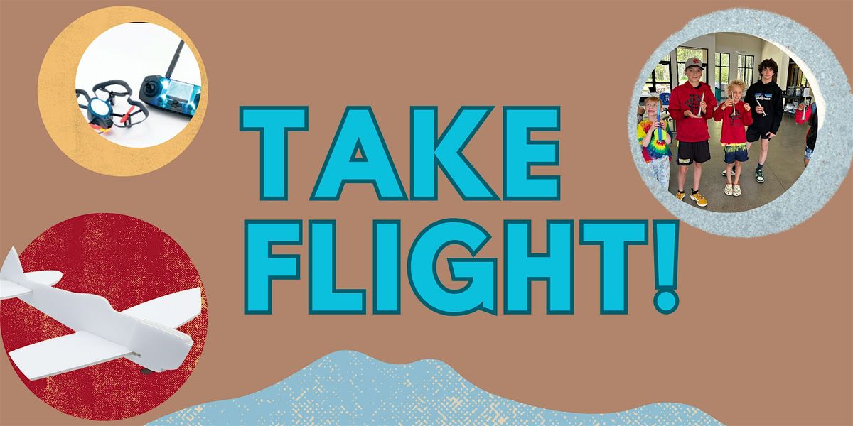 Take Flight,  July 21 -25,  9:00-11:30   Ages 8-14, 21 July | Event in Park City | AllEvents