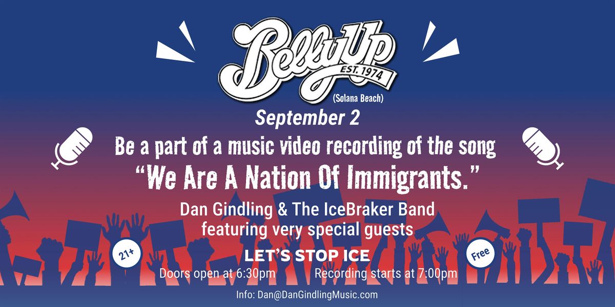 Live  Music Video Taping: "We Are A Nation Of Immigrants" - Let's stop ICE!, 2 September | AllEvents