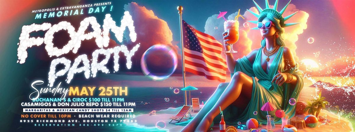 Memorial Day | FOAM PARTY | Metropolis, 25 May | Event in Houston | AllEvents