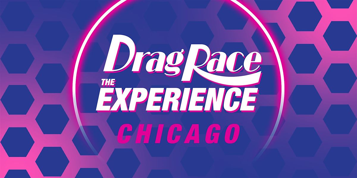 Drag Race: The Experience - Chicago, 28 November | Event in Chicago | AllEvents