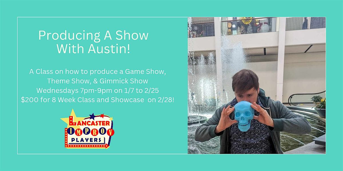 Producing A Show with Austin!, 7 January | Event in Lancaster | AllEvents