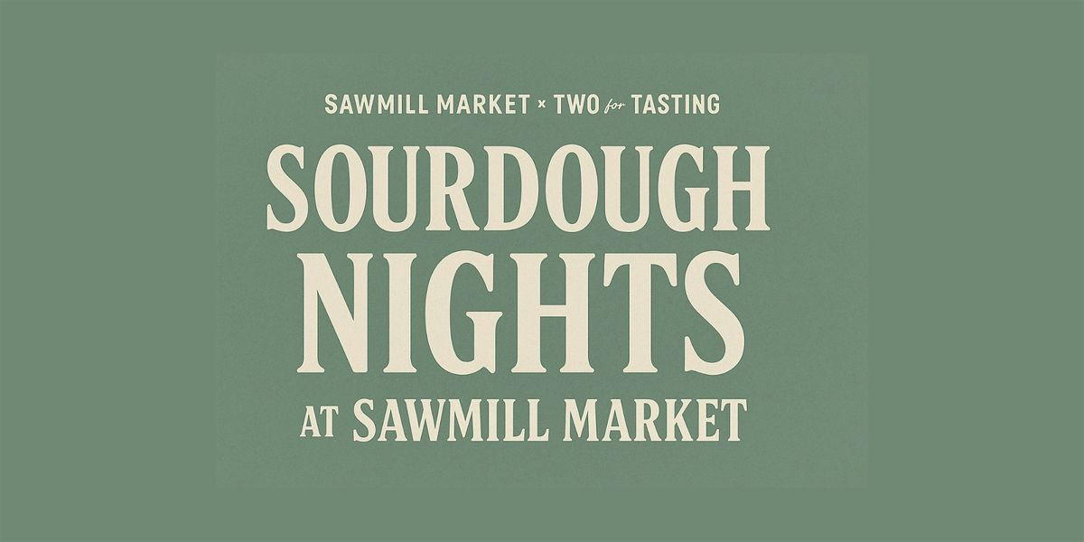 Sourdough Nights at Sawmill Market with Two for Tasting, 25 June | Event in Albuquerque | AllEvents